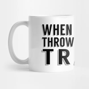 Throw Me in the Trash Mug